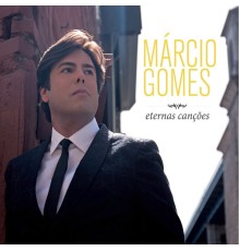 Marcio Gomes - Eternas Canções