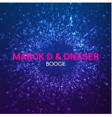 Marck D and Dnaser - Boogie