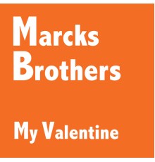 Marcks Brothers - My Valentine