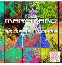 Marcmand - 30 Days in Cuba