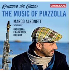 Marco Albonetti, Orchestra Filarmonica Italiana - Marco Albonetti Plays The Music of Piazzolla