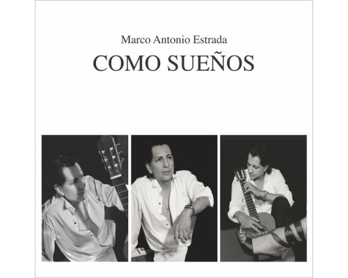 Marco Antonio Estrada - Como sueños