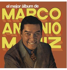 Marco Antonio Muñíz - El Mejor Álbum de Marco Antonio Muñíz