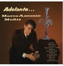 Marco Antonio Muñíz - Adelante...