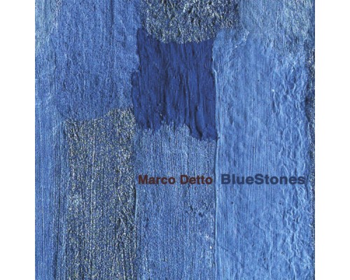 Marco Detto - Bluestones