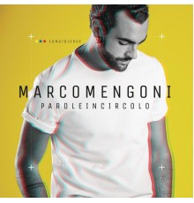 Marco Mengoni - Parole in circolo