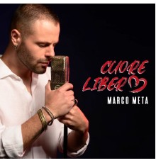 Marco Meta - Cuore libero