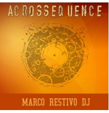 Marco Restivo DJ - Acrossequence