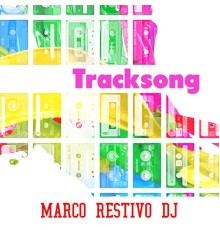 Marco Restivo DJ - Tracksong