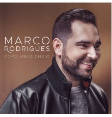 Marco Rodrigues - Copo Meio Cheio