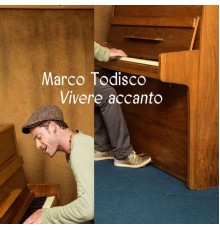 Marco Todisco - Vivere accanto