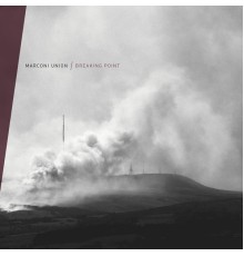 Marconi Union - Breaking Point