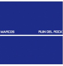 Marcos - Ruin del Rock