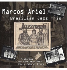 Marcos Ariel, João Baptista & Élcio Cáfaro - Brazilian Jazz Trio