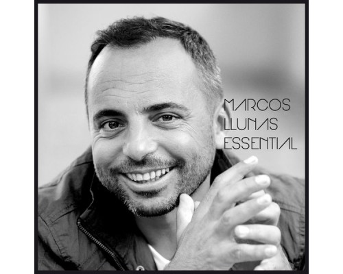 Marcos Llunas - Marcos Llunas Essential