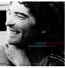 Marcos Sacramento - Memorável Samba