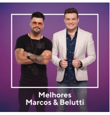 Marcos & Belutti - Melhores Marcos & Belutti