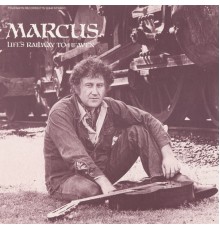 Marcus - Life's Railway to Heaven