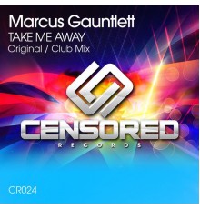 Marcus Gauntlett - Take Me Away