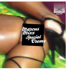 Marcus Mixx - Special Creme