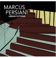 Marcus Persiani - Urban Fictions