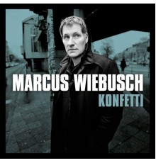 Marcus Wiebusch - Konfetti