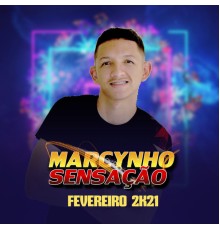Marcynho Sensação - Fevereiro 2K21 (Ao Vivo)