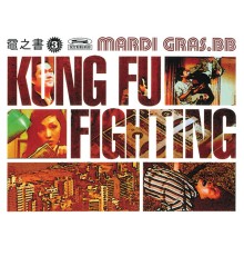 Mardi Gras.BB - Kung Fu Fighting