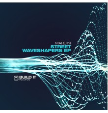 Mardini - Street Waveshapers EP