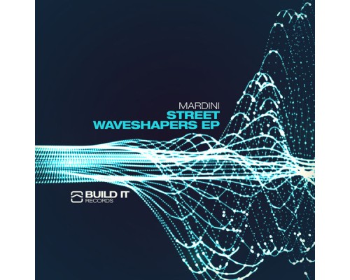 Mardini - Street Waveshapers EP