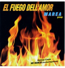 Marea - El Fuego Dell'Amor