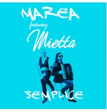 Marea featuring Mietta - Semplice