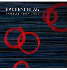 Mareille Merck LARUS - Fadenschlag