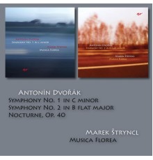Marek Štryncl, Musica Florea - Dvořák: Symphonies Nos. 1 & 2 - Nocturne