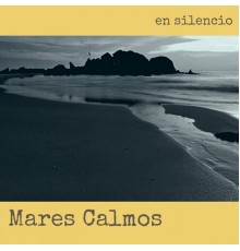 Mares Calmos - En Silencio