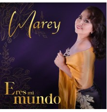 Marey - Eres Mi Mundo