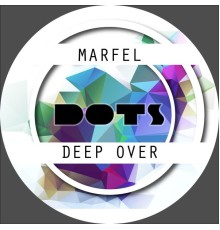 Marfel - Deep Over (Original Mix)