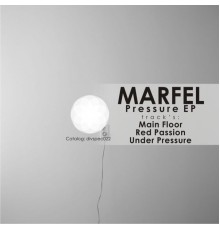 Marfel - Pressure EP (Original Mix)