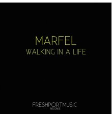 Marfel - Walking in a Life