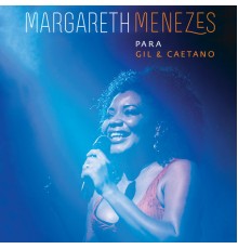 Margareth Menezes - Para Gil & Caetano