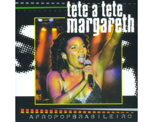 Margareth Menezes - Tete a Tete Margareth Margareth Menezes - Tete a Tete Margareth
