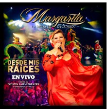 Margarita la diosa de la cumbia - Desde Mis Raíces (En Vivo Desde el Gibson Amphitheatre at Universal CityWalk)