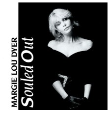 Margie Lou Dyer - Souled Out