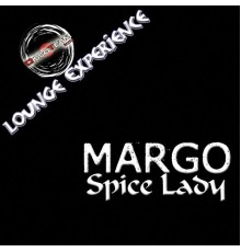 Margo' - Spice Lady (Lounge Experience)