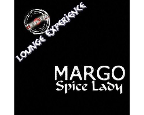 Margo' - Spice Lady (Lounge Experience)