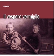 Margot - Il vespero vermiglio