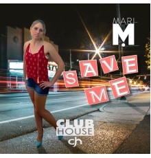 Mari M. - Save Me