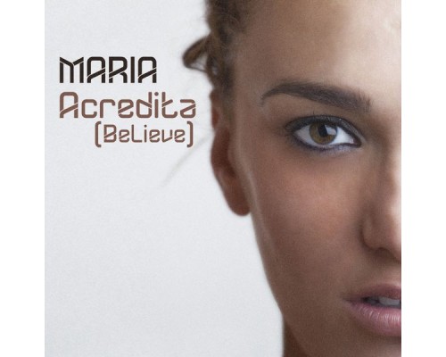 Maria - Acredita (Believe)