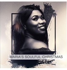 Maria - Maria's Soulful Christmas