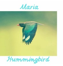 Maria - Hummingbird